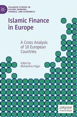 Islamic Finance in Europe: A Cross Analysis of 10 European Countries by Hajjar, Mohyedine