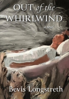 Out of the Whirlwind by Longstreth, Bevis