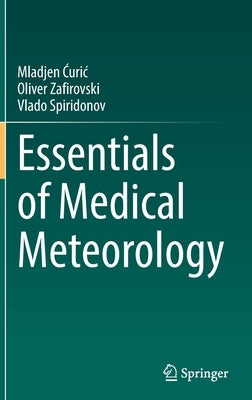 Essentials of Medical Meteorology by Ćuric, Mladjen