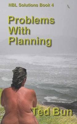 Problems with Planning: NBL Solutions Book 4 by Bun, Ted