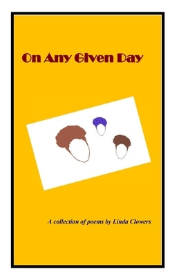 On Any Given Day by Clowers, Linda