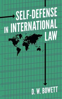 Self-Defense in International Law by Bowett, D. W.