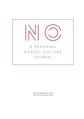 No. A Personal Cancel Culture Journal by Miller, Keturah