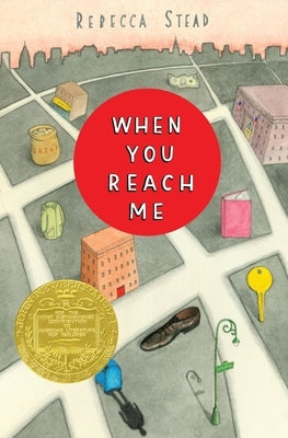When You Reach Me: (Newbery Medal Winner) by Stead, Rebecca