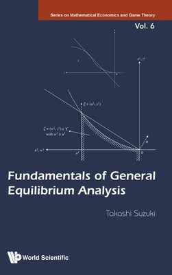 Fundamentals of General Equilibrium Analysis by Suzuki, Takashi