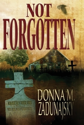 Not Forgotten by Zadunajsky, Donna M.