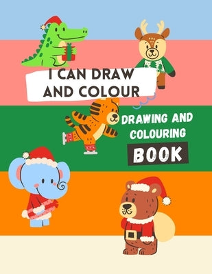 I can Draw and Colour: Drawing and Colouring book by Soul, Radiant