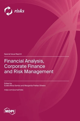 Financial Analysis, Corporate Finance and Risk Management by Santos, Eulália Mota