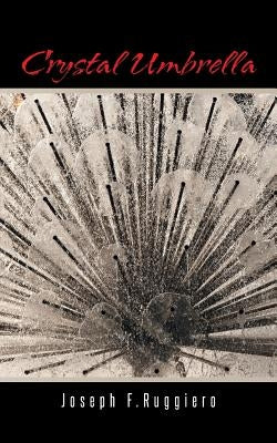 Crystal Umbrella by Ruggiero, Joseph F.