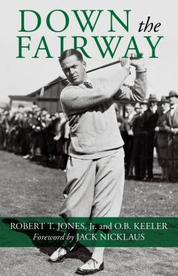 Down the Fairway by Jones, Robert T.