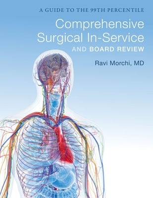 General Surgery Board Review: A Guide to the 99th Percentile by Morchi, Ravi