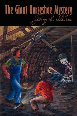 The Giant Horseshoe Mystery by Haines, George S.