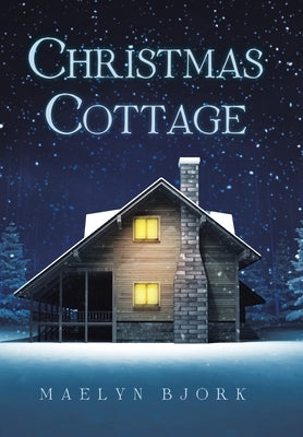 Christmas Cottage by Bjork, Maelyn