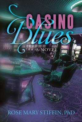 Casino Blues by Stiffin, Phd Rose Mary