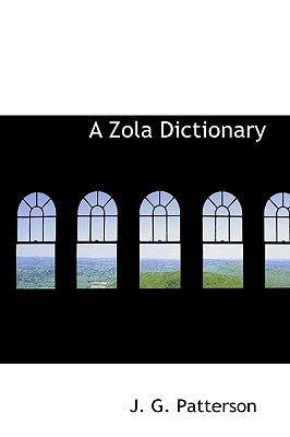 A Zola Dictionary by Patterson, J. G.