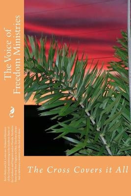 The Voice of Freedom Ministries: Our Years of Evangelistic Ministry by Lester, Harold Edward
