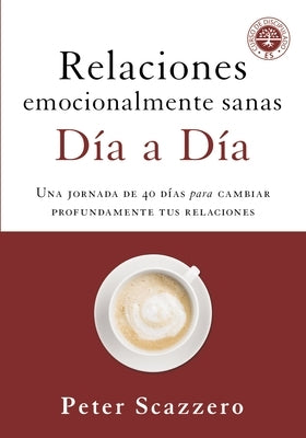 Relaciones emocionalmente sanas - Día a día Softcover Emotionally Healthy Relationships Day by Day by Scazzero, Peter