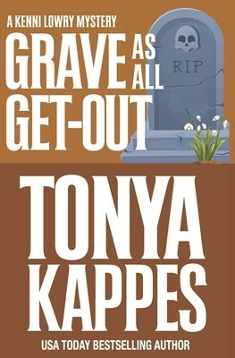 Grave As All Get-Out by Kappes, Tonya