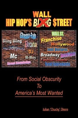 Hip Hop's Wall $Treet by Okere, Julian Chucky