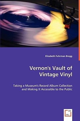 Vernon's Vault of Vintage Vinyl by Fuhrman Bragg, Elizabeth
