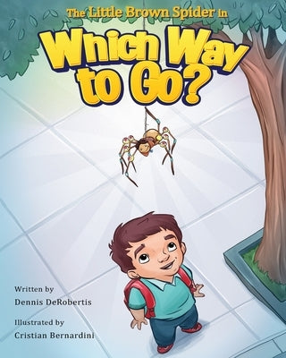 The Little Brown Spider in Which Way to Go? by Derobertis, Dennis
