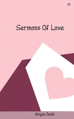 Sermons Of Love by Dash, Aryan