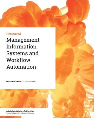 Management Information Systems and Workflow Automation by Fairley, Michael