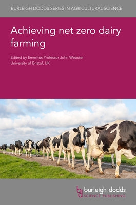 Achieving Net Zero Dairy Farming by Webster, John