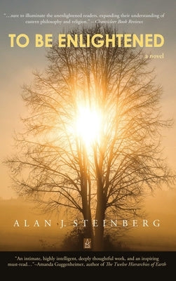 To Be Enlightened by Steinberg, Alan J.