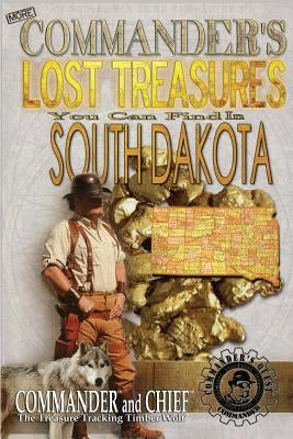 More Commander's Lost Treasures You Can Find In South Dakota: Follow the Clues and Find Your Fortunes! by Pulitzer, Jovan Hutton