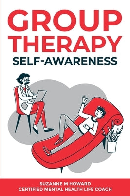 Group Therapy Self-Awareness by Howard, Suzanne M.