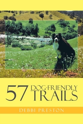 57 Dog-Friendly Trails by Preston, Debbi