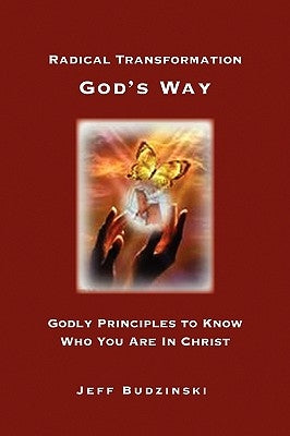 Radical Transformation God's Way by Budzinski, Jeff