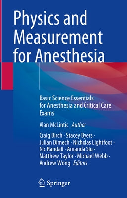 Physics and Measurement for Anesthesia: Basic Science Essentials for Anesthesia and Critical Care Exams by Birch, Craig