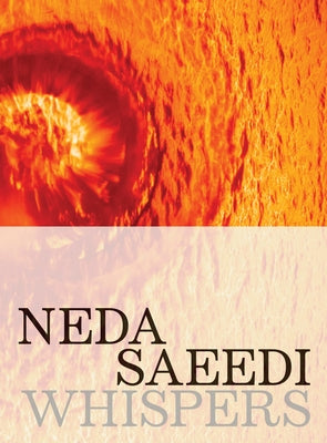 Neda Saeedi: Whispers by Saeedi, Neda