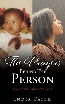 The Prayers Behind The Person: Signed No Longer Scarred by Faith, India