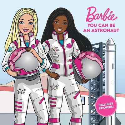 Barbie: You Can Be an Astronaut by Mattel