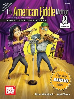 The American Fiddle Method - Canadian Fiddle Styles by Brian Wicklund