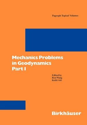 Mechanics Problems in Geodynamics Part I by Wang, Ren