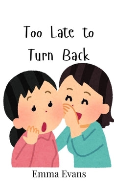 Too Late to Turn Back by Evans, Emma