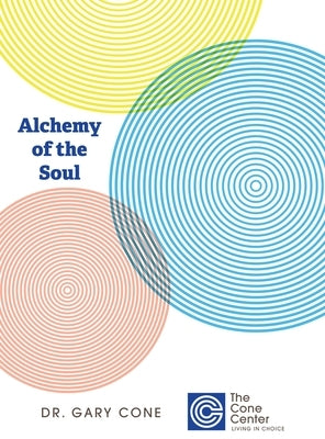 Alchemy of the Soul by Cone, Gary