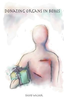 Donating Organs in Boxes by Walker, David