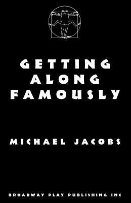 Getting Along Famously by Jacobs, Michael