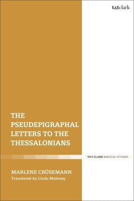 The Pseudepigraphal Letters to the Thessalonians by Crüsemann, Marlene