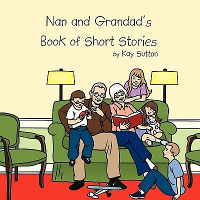 Nan and Grandad's Book of Short Stories by Sutton, Kay