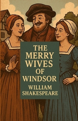 The Merry Wives Of Windsor(Illustrated) by Shakespeare, William