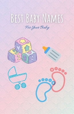 Best Baby Names - For Your Baby by Latona, Alaina