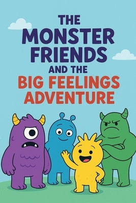 The Monster Friends And The Big Feelings Adventure by Doerr, Charlene