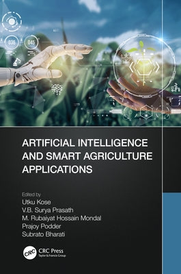 Artificial Intelligence and Smart Agriculture Applications by Kose, Utku