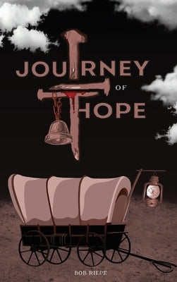 Journey of Hope by Riepe, Bob